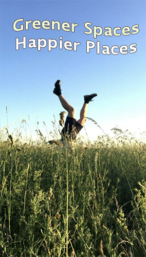 Greener Spaces Happier Places Greener Spaces Happier Places